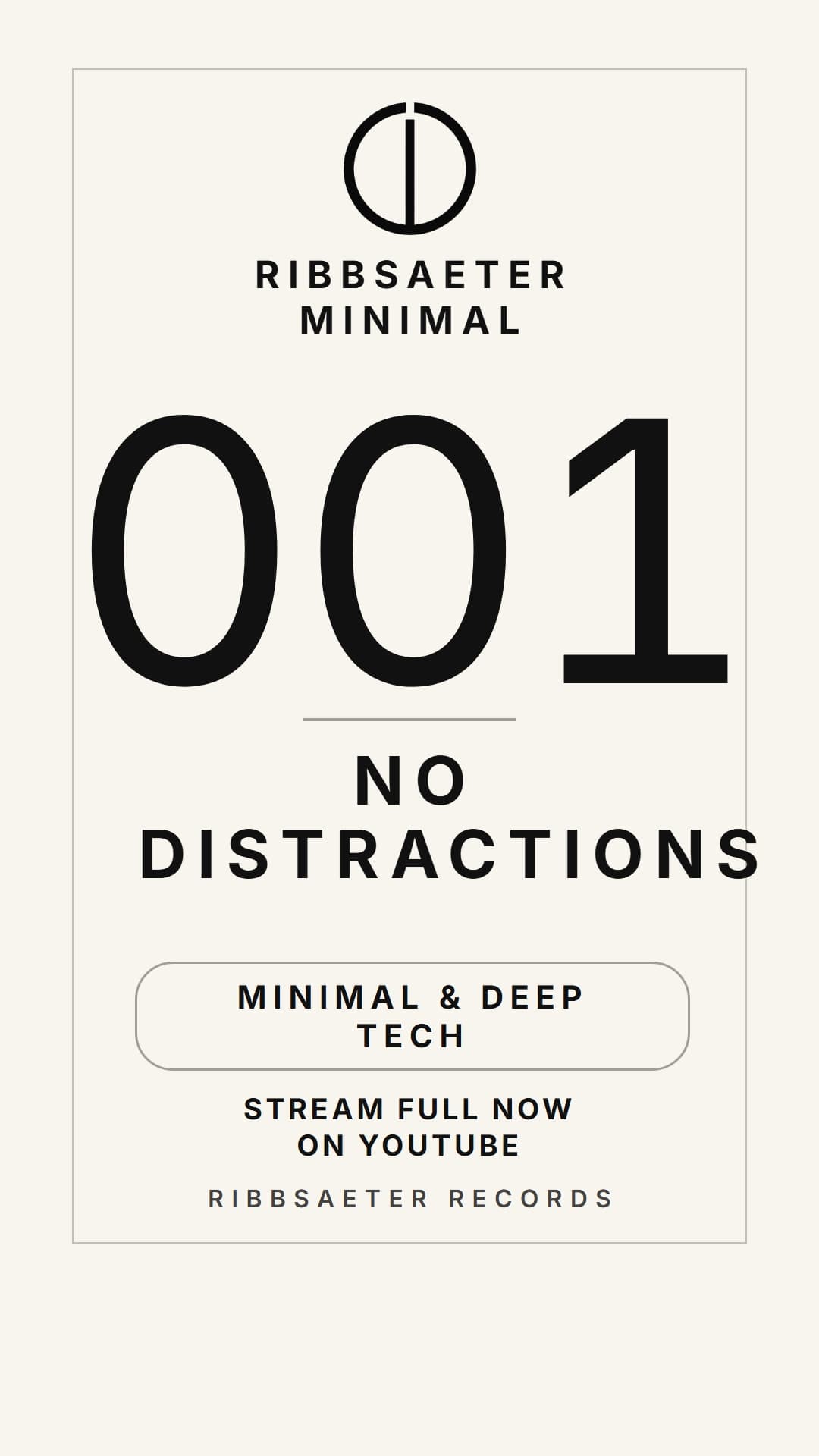 RIBBSAETER MINIMAL - #001 — NO DISTRACTIONS