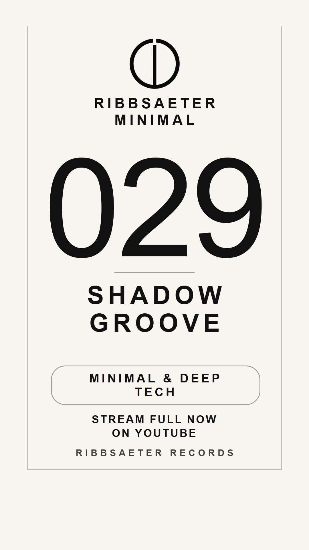 RIBBSAETER MINIMAL - #029 — SHADOW GROOVE